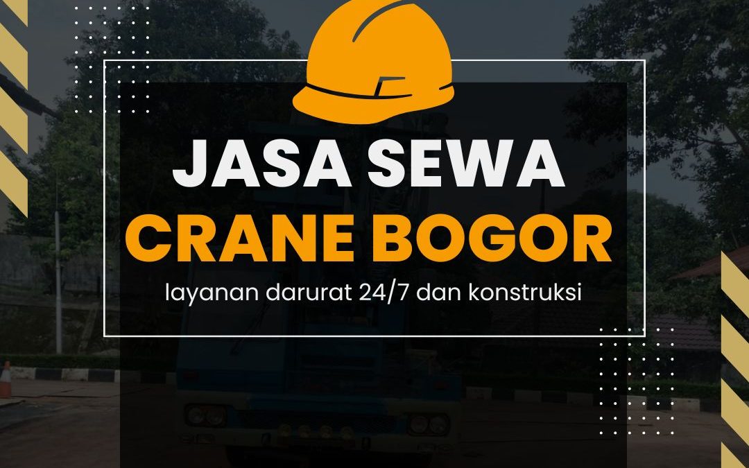 Jasa Sewa Crane Bogor