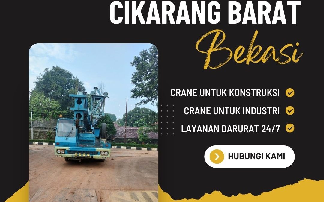 Sewa Crane Cikarang Barat Bekasi