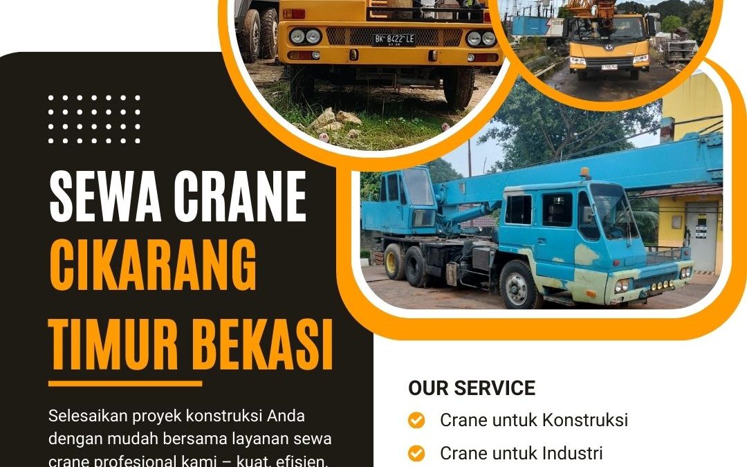 Sewa Crane Cikarang Timur Bekasi