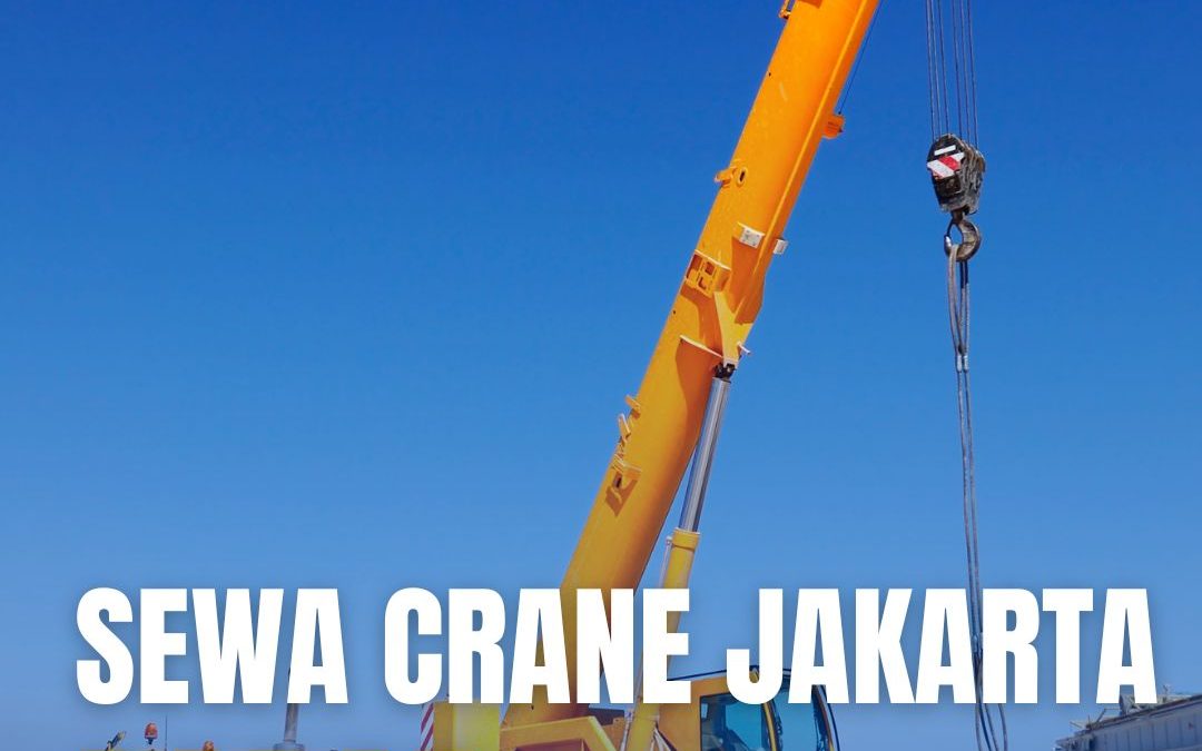 Sewa Crane Jakarta Barat