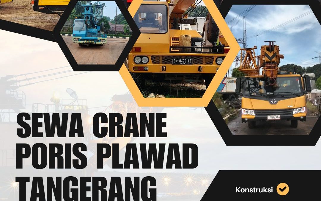 Sewa Crane Poris Plawad Tangerang