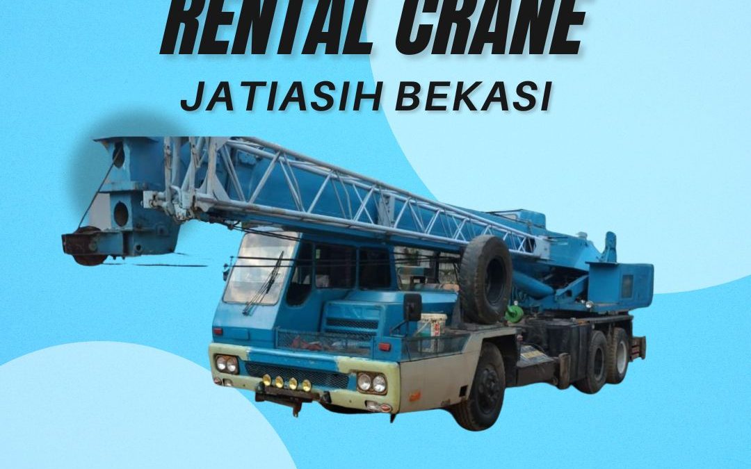 Rental Crane Jatiasih Bekasi